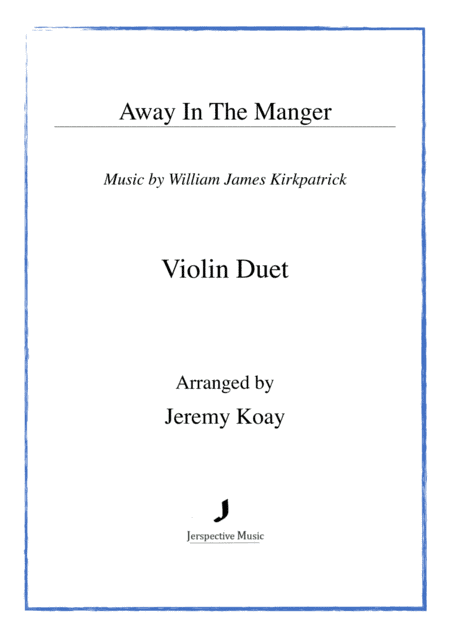 Away In The Manger (Violin Duet) (arr. Jeremy Koay)