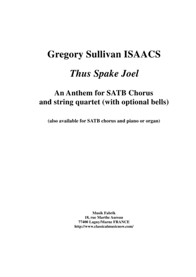 Gregory Sullivan Isaacs: Thus Spake Joel for SATB chorus and string quartet, full score and quartet