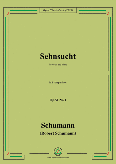 Schumann-Sehnsucht,Op.51 No.1,in f sharp minor,for Voice and Piano (arr. MSM)