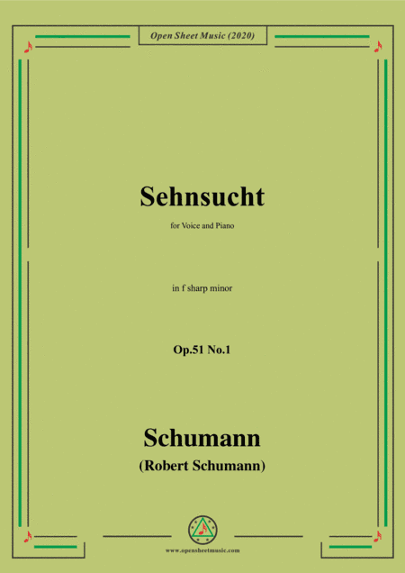 Schumann-Sehnsucht,Op.51 No.1,in f sharp minor,for Voice and Piano (arr. MSM)