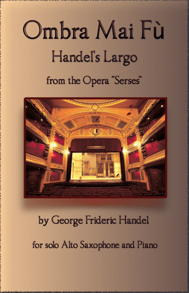 Handel's Largo from Xerxes, Ombra Mai Fù, for solo Alto Saxophone and Piano (arr. David McKeown)