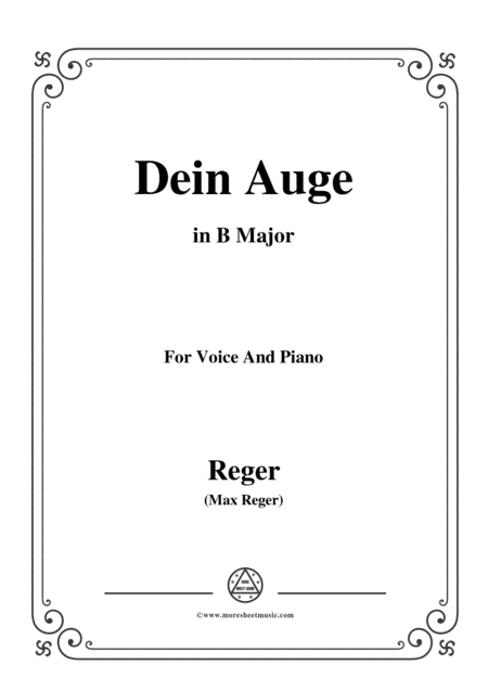 Reger-Dein Auge in B Major,for Voice and Piano (arr. MSM)
