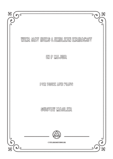 Mahler-Wer hat dies Liedlein erdacht in F Major,for Voice and Piano (arr. MSM)