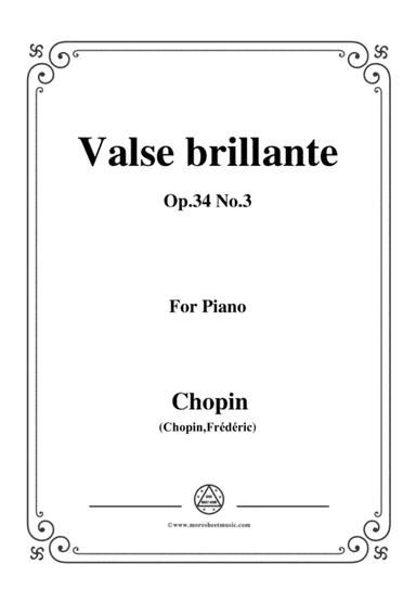 Chopin-Valse brillante Op.34 No.3,for piano (arr. MSM)