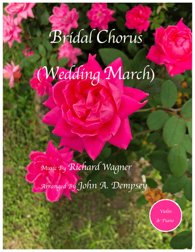 Bridal Chorus (Wedding March): Violin and Piano (arr. John A. Dempsey)