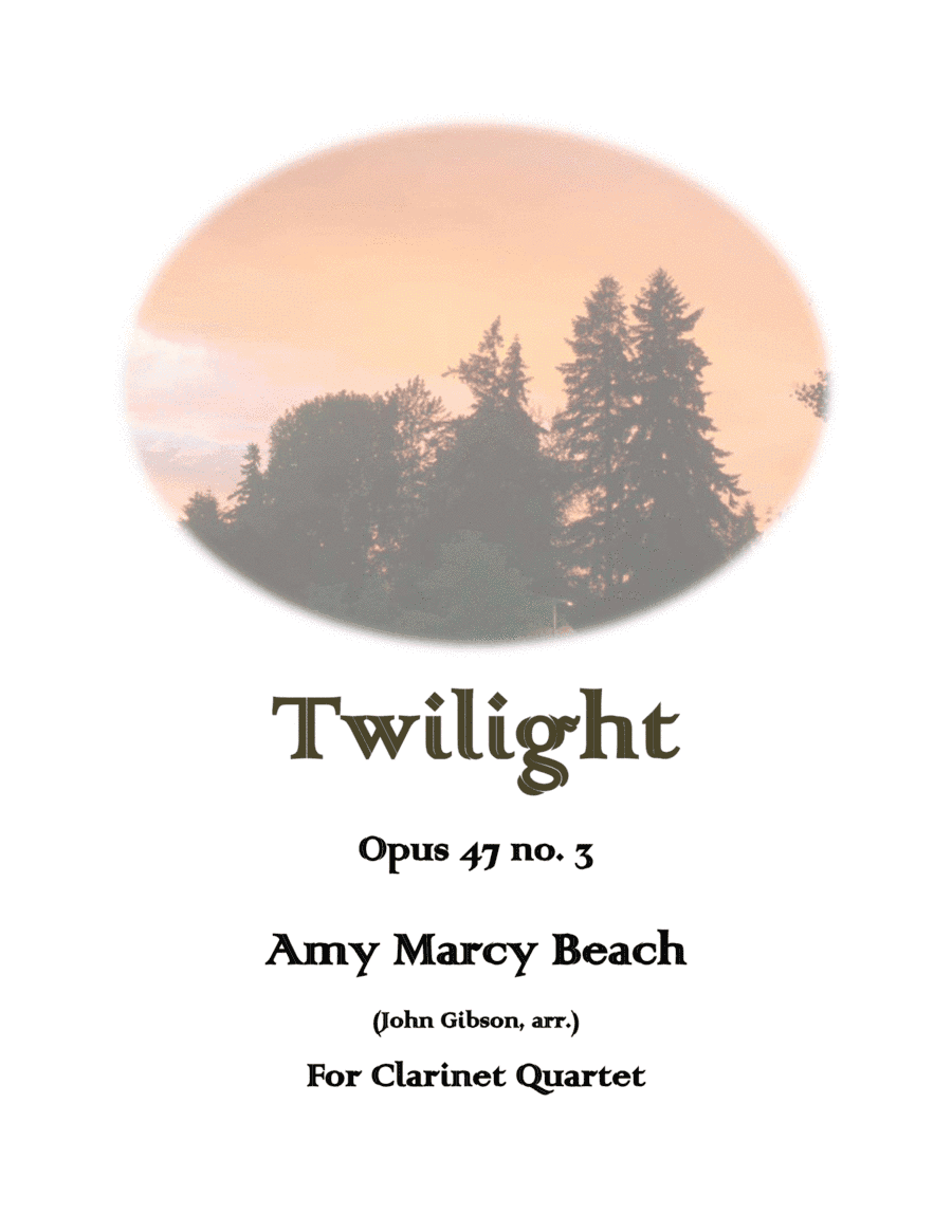 Twilight by Amy Beach set for clarinet quartet (arr. John Gibson)