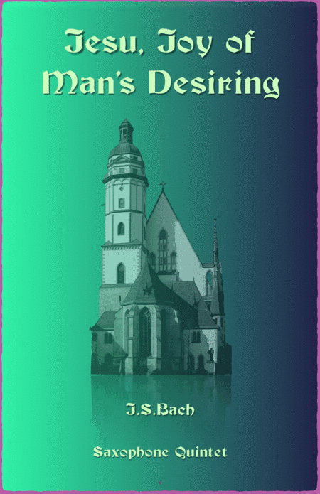 Jesu Joy of Man's Desiring, J S Bach, for Saxophone Quintet (arr. David McKeown)