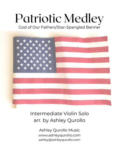 Patriotic Medley -- "God of Our Fathers" and "The Star-Spangled Banner" -- intermediate violin solo (arr. Ashley Qurollo)