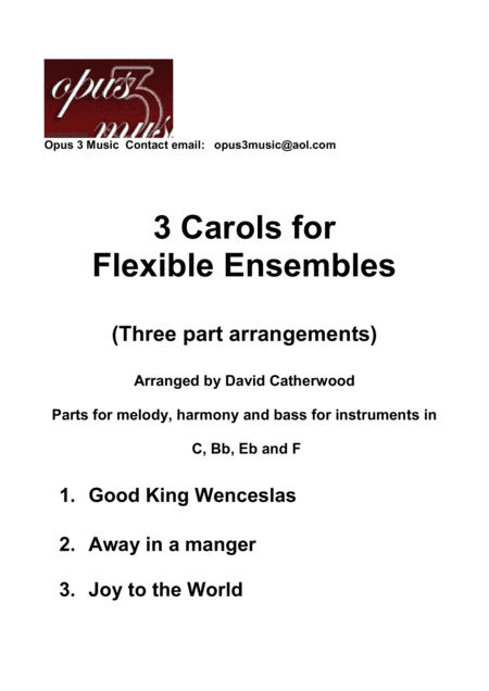 3 Carols in 3 Part Flexible arrangements  (Good King Wenceslas, Away in a manger, Joy to the World) (arr. David Catherwood)