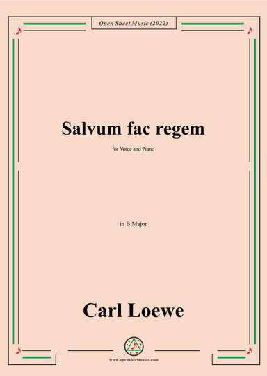 Loewe-Salvum fac regem,in B Major,for Voice and Piano (arr. OSM Press)