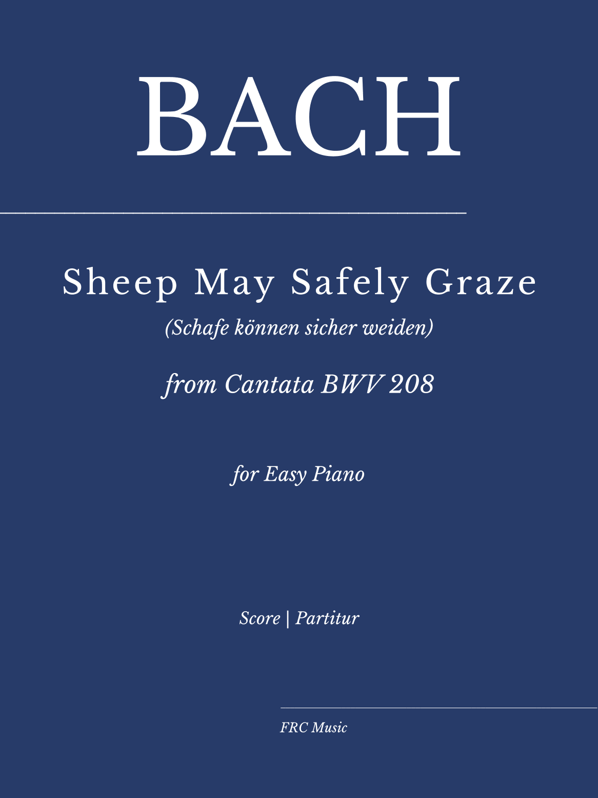 Bach: Sheep May Safely Graze (Schafe können sicher weiden) for Easy Piano (arr. Flavio Regis Cunha)
