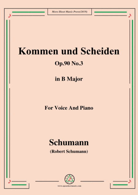 Schumann-Kommen und Scheiden,Op.90 No.3,in B Major,for Voice&Piano (arr. MSM)
