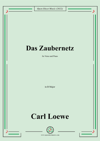 Loewe-Das Zaubernetz,in B Major,for Voice and Piano (arr. OSM Press)