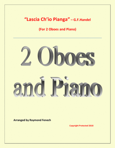 Lascia Ch'io Pianga - From Opera 'Rinaldo' - G.F. Handel ( 2 Oboes and Piano) (arr. Raymond Fenech)
