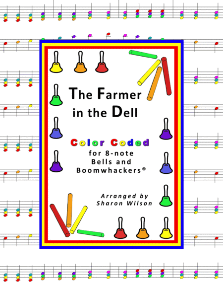 The Farmer in the Dell (for 8-note Bells and Boomwhackers with Color Coded Notes) (arr. Sharon Wilson)