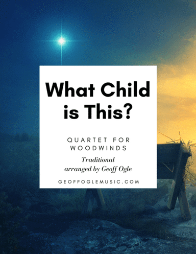 What Child Is This? (arr. Geoff Ogle)
