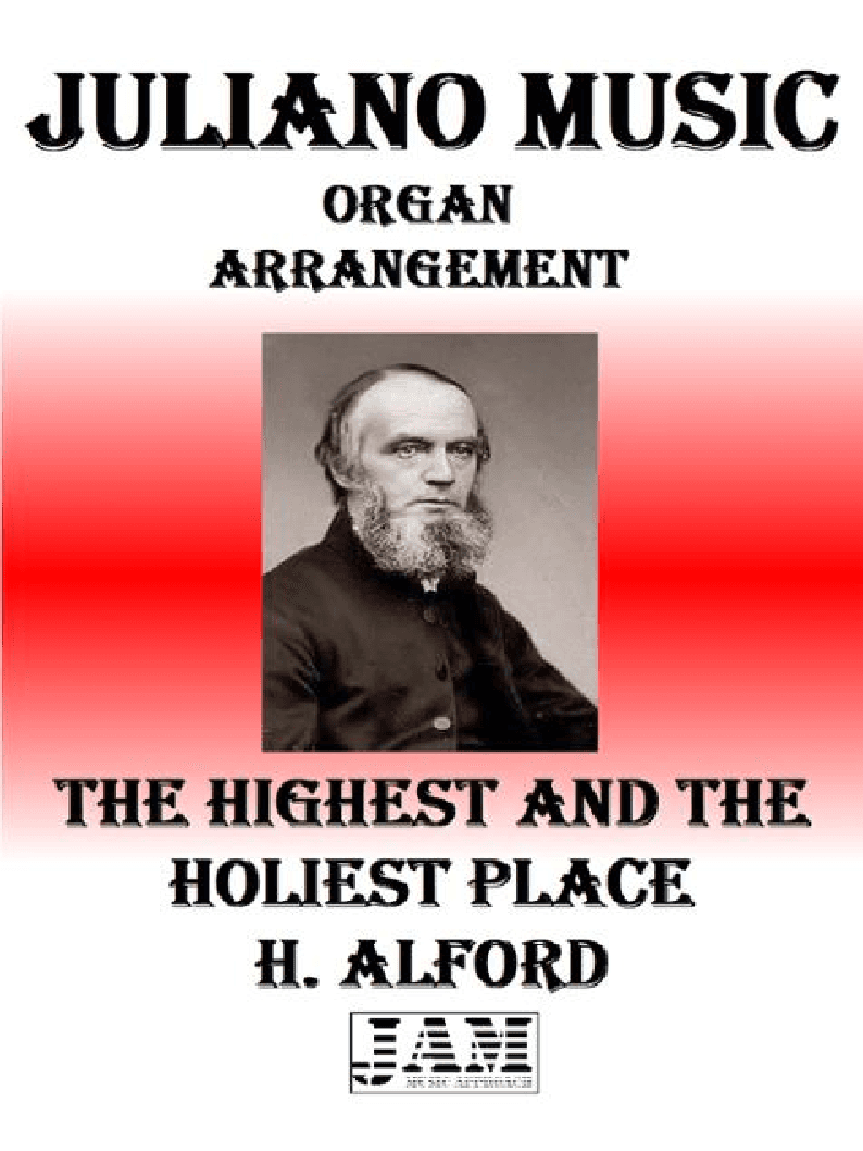 THE HIGHEST AND THE HOLIEST PLACE - H. ALFORD (HYMN - EASY ORGAN) (arr. Juliano Music)