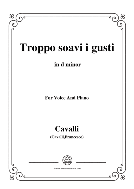 Cavalli-Troppo soavi i gusti,in d minor,for Voice and Piano (arr. MSM)