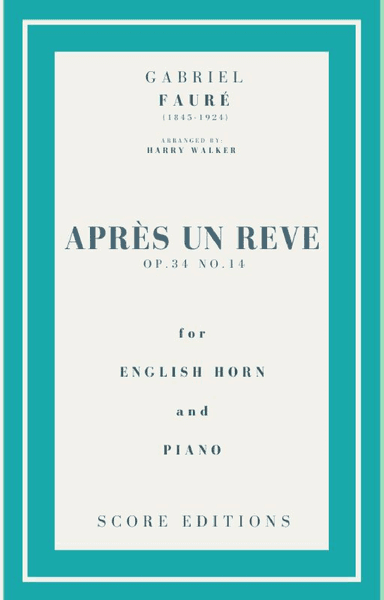 Après un rêve (Fauré) for English Horn and Piano (arr. Harry Walker)