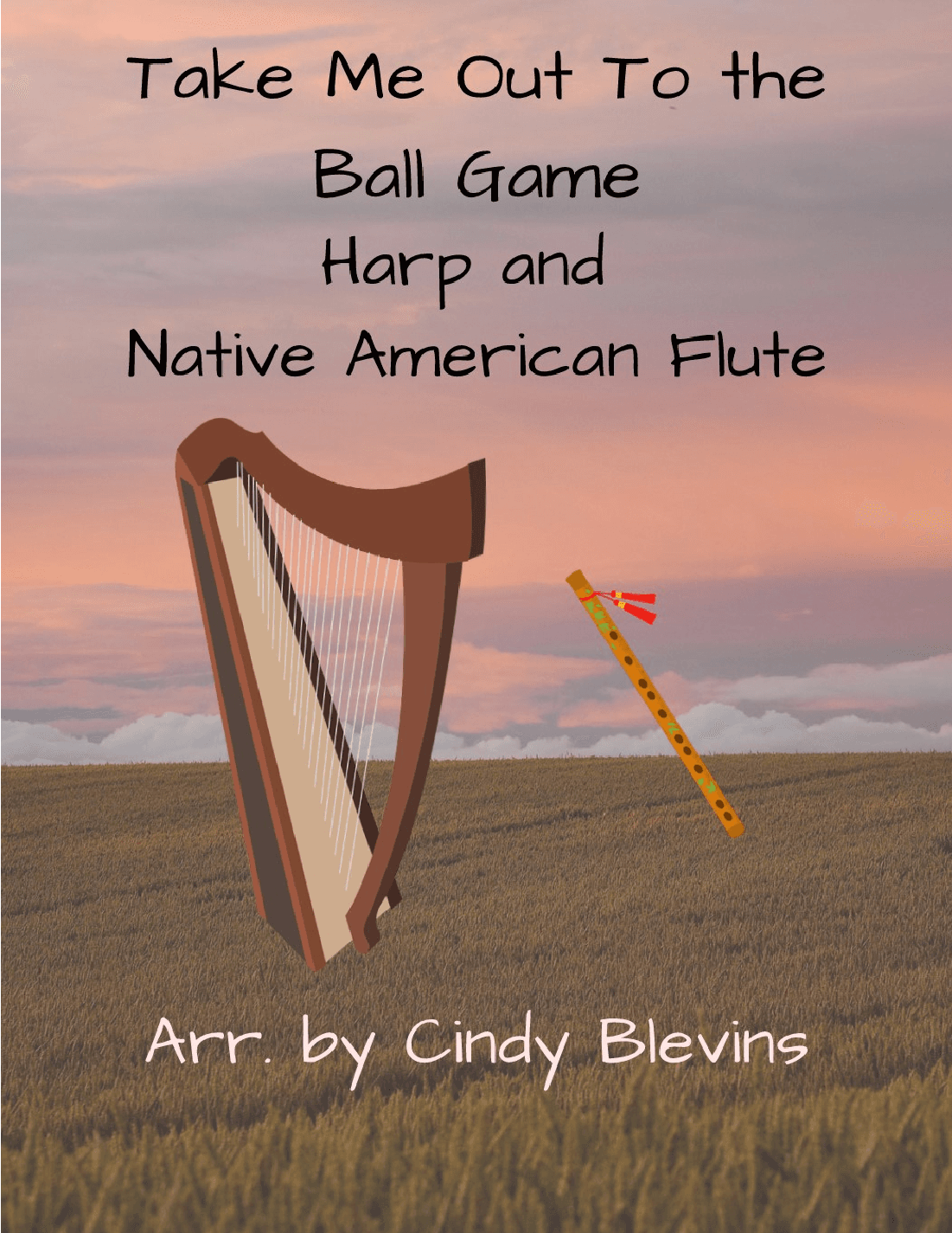 Take Me Out to the Ball Game, for Harp and Native American Flute (arr. Cindy Blevins)