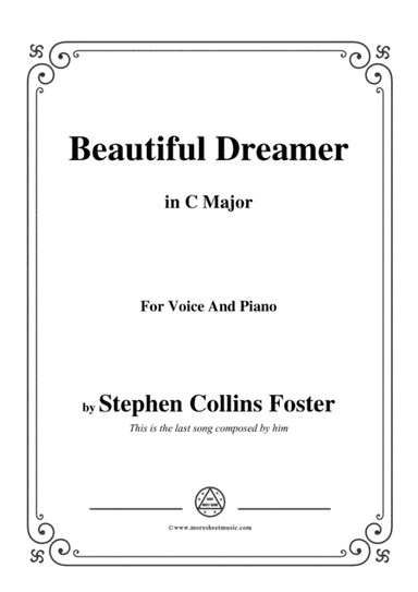 Stephen Collins Foster-Beautiful Dreamer,in C Major,for Voice&Piano (arr. MSM)