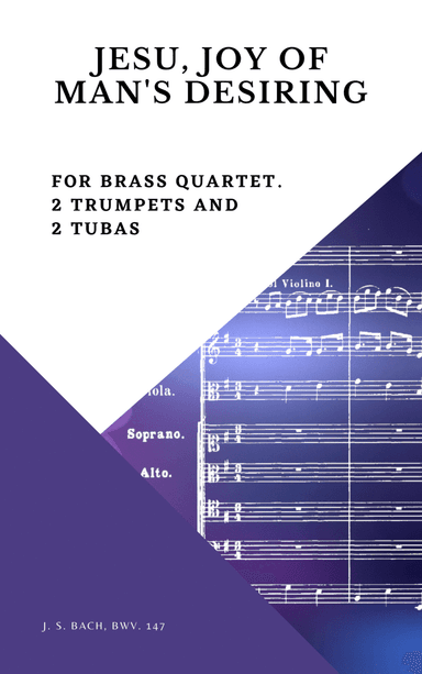 Bach Jesu, joy of man's desiring for Brass Quartet 2 Trumpets and 2 Tubas (arr. Woods Only)