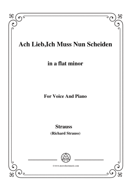 Richard Strauss-Ach Lieb,Ich Muss Nun Scheiden in a flat minor,for Voice and Piano (arr. MSM)