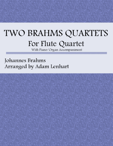 Two Brahms Quartets for Flute Quartet (arr. Adam Lenhart)