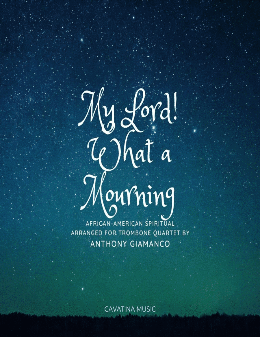 My Lord! What a Mourning - trombone quartet (arr. Anthony Giamanco)
