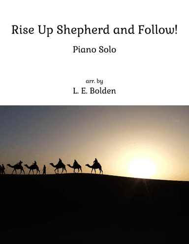 Rise Up Shepherd and Follow (arr. L. E. Bolden)