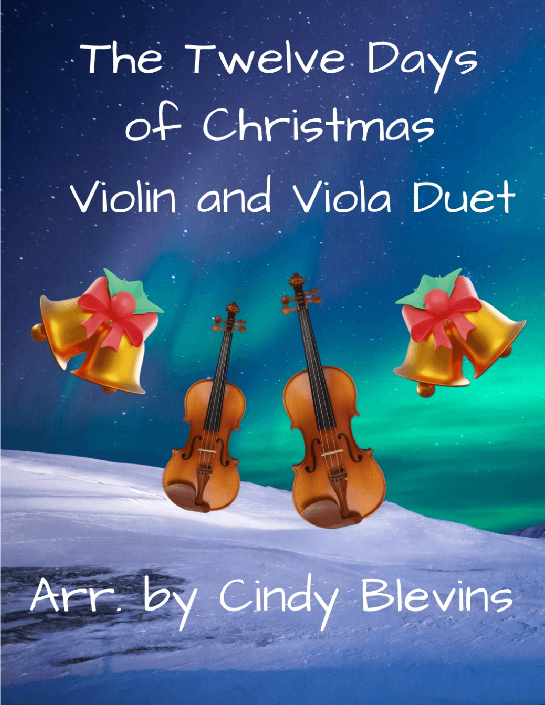 The Twelve Days of Christmas, for Violin and Viola Duet (arr. Cindy Blevins)