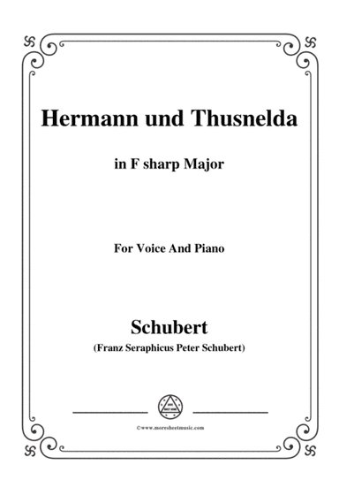 Schubert-Hermann und Thusnelda,in F sharp Major,for Voice&Piano (arr. MSM)