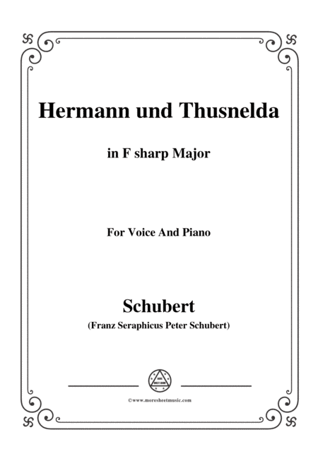 Schubert-Hermann und Thusnelda,in F sharp Major,for Voice&Piano (arr. MSM)