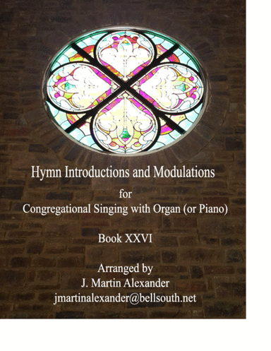 Hymn Introductions and Modulations - Book XXVI (arr. J. Martin Alexander)