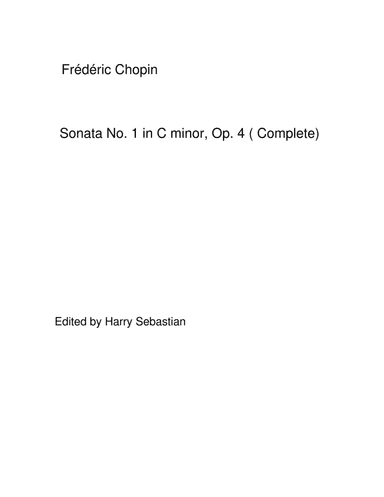 Chopin- Sonata No. 1 in C minor, Op. 4( Complete) (arr. Harry Sebastian)