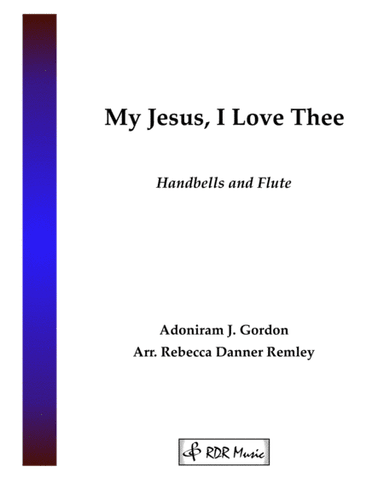 My Jesus, I Love Thee (arr. Rebecca Danner Remley)