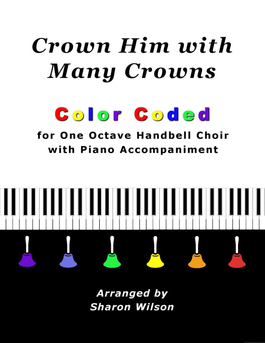 Crown Him with Many Crowns (for One Octave Handbell Choir with Piano accompaniment) (arr. Sharon Wilson)