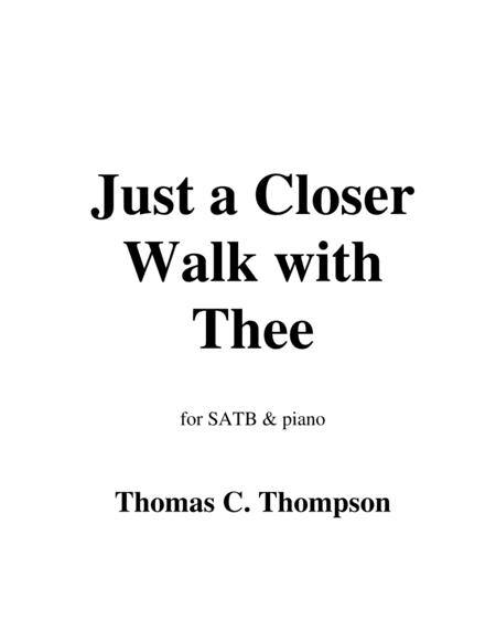 Just a Closer Walk with Thee (arr. Thomas C. Thompson)