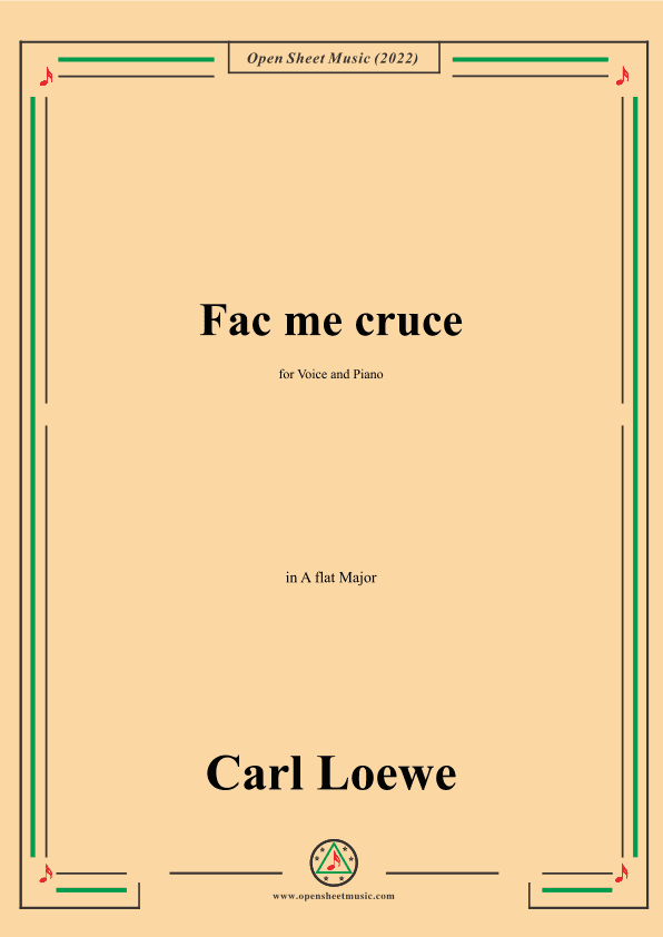 Loewe-Fac me cruce,in A flat Major,for Voice and Piano (arr. OSM Press)