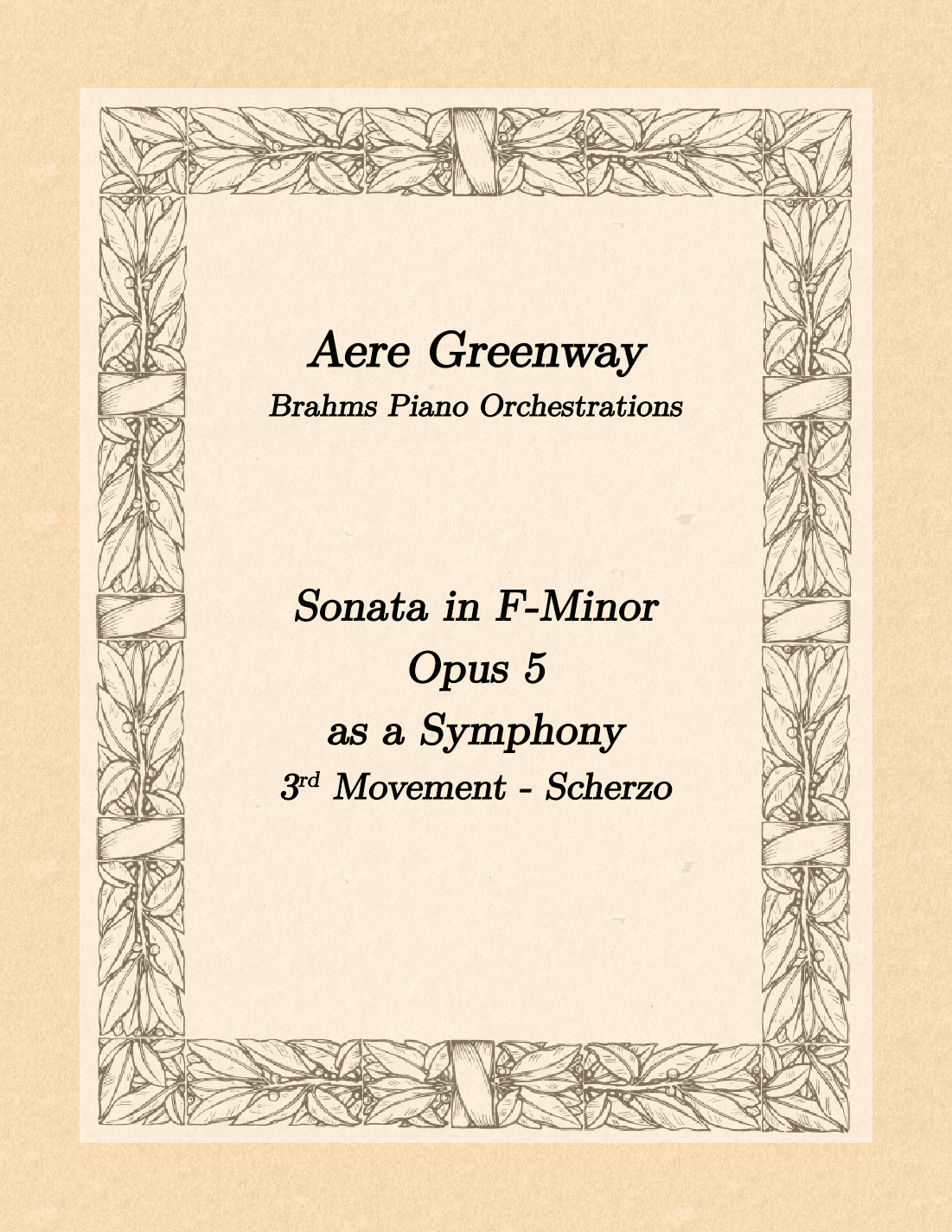 Brahms Sonata in F-minor, Opus 5, 3rd movement, as a Symphony (arr. Aere Greenway)