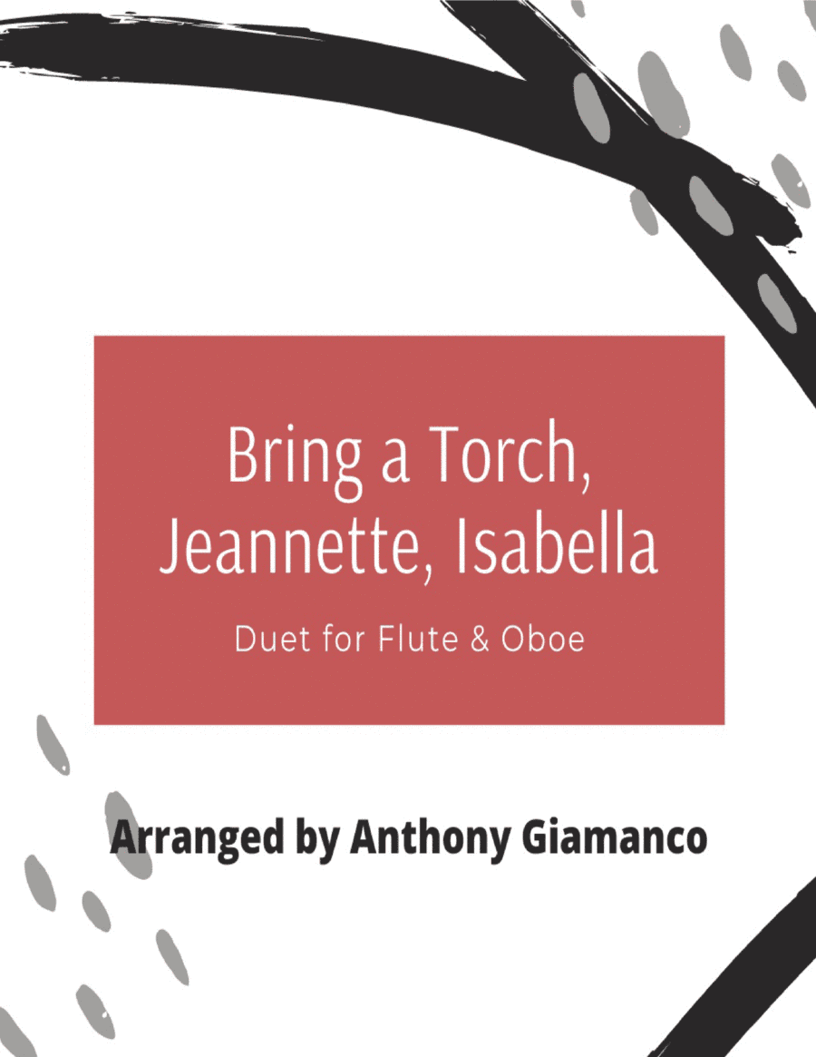 Bring a Torch, Jeannette, Isabella - duet for flute and oboe (arr. Anthony Giamanco)