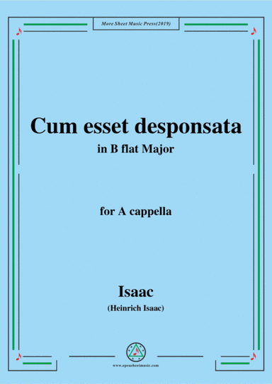 Isaac-Cum esset desponsata,in B flat Major,for A cappella (arr. MSM)