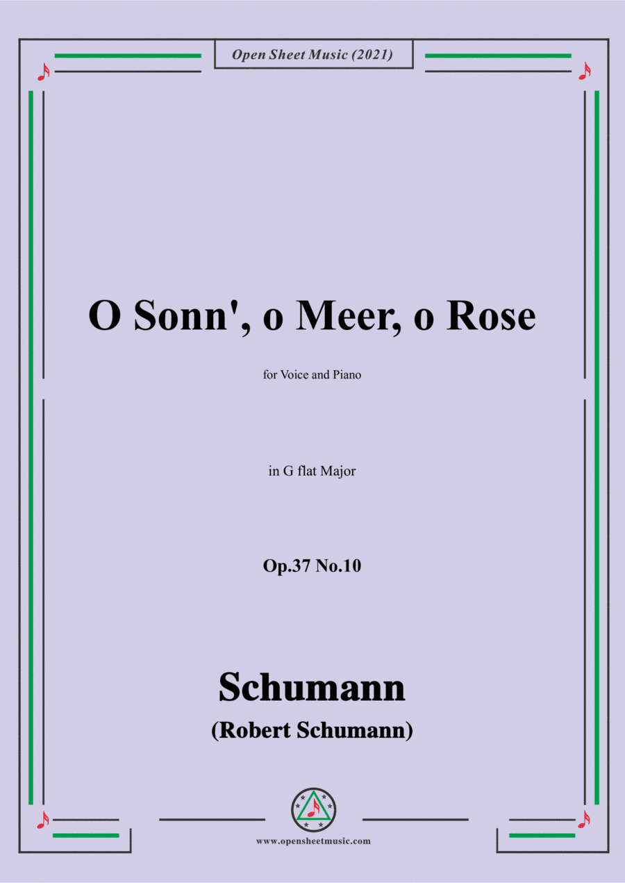 Schumann-O Sonn,o Meer,o Rose,Op.37 No.10,in G flat Major,for Voice and Piano (arr. Open Cloud)