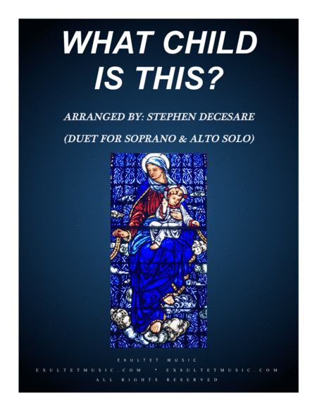 What Child Is This (Duet for Soprano and Alto Solo) (arr. Stephen DeCesare)
