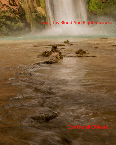 Jesus, Thy Blood And Righteousness (arr. Don Hodell Chilcote)
