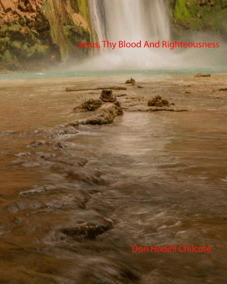 Jesus, Thy Blood And Righteousness (arr. Don Hodell Chilcote)