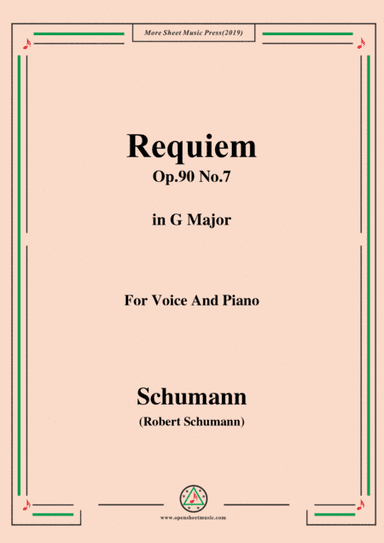 Schumann-Requiem,Op.90 No.7,in G Major,for Voice&Piano (arr. MSM)
