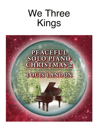 We Three Kings - Traditional Christmas - Louis Landon - Solo Piano (arr. Louis Landon)