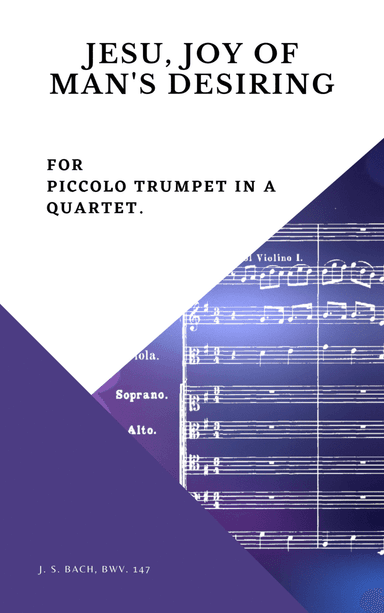 Bach Jesu, joy of man's desiring for Piccolo Trumpet in A Quartet (arr. Woods Only)