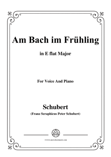 Schubert-Am Bach im Frühling,in E flat Major,Op.109 No.1,for Voice and Piano (arr. MSM)